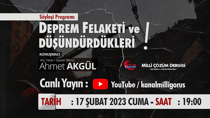 (CANLI YAYIN) Deprem Felaketi ve Düşündürdükleri - Söyleşi Programı - Arş. Yazar / Siyaset Bilimci Ahmet Akgül