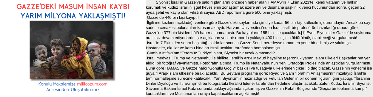 GAZZE'DEKİ MASUM İNSAN KAYBI YARIM MİLYONA YAKLAŞMIŞTI!
