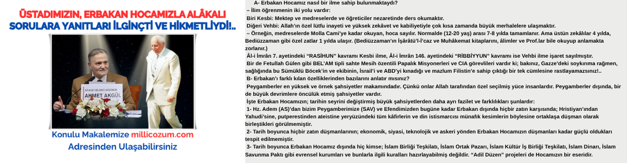 ÜSTADIMIZIN, ERBAKAN HOCAMIZLA ALÂKALI SORULARA YANITLARI İLGİNÇTİ VE HİKMETLİYDİ!..