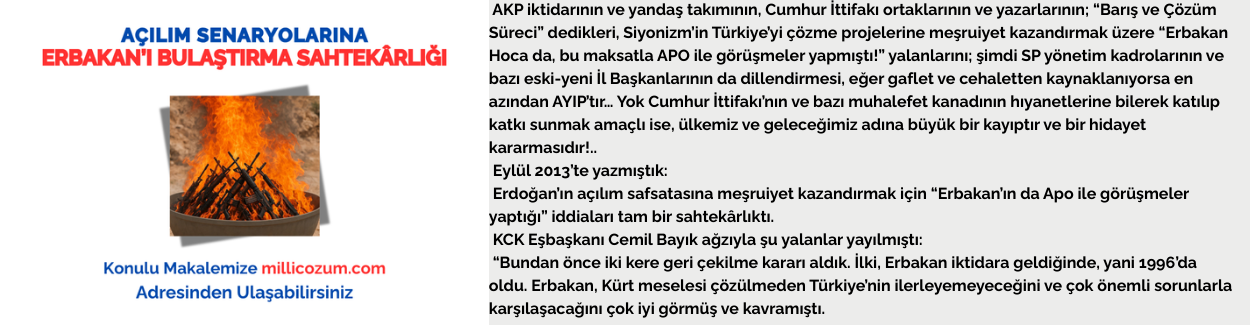 AÇILIM SENARYOLARINA ERBAKAN’I BULAŞTIRMA SAHTEKÂRLIĞI