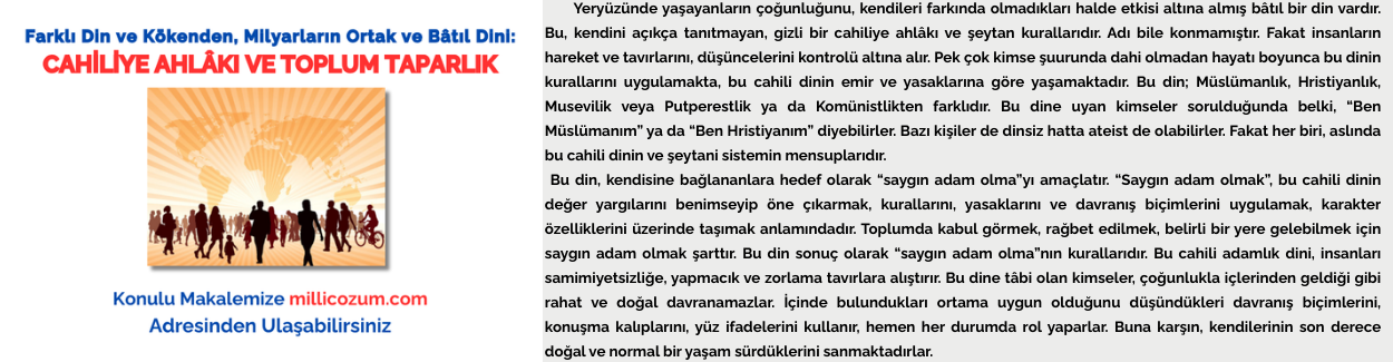 Farklı Din ve Kökenden, Milyarların Ortak ve Bâtıl Dini: CAHİLİYE AHLÂKI VE TOPLUM TAPARLIK