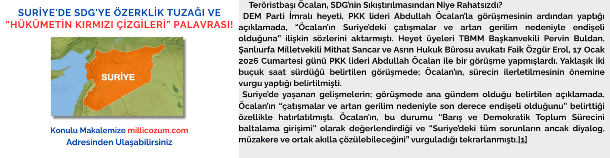 SURİYE'DE SDG'YE ÖZERKLİK TUZAĞI VE “HÜKÜMETİN KIRMIZI ÇİZGİLERİ” PALAVRASI!
