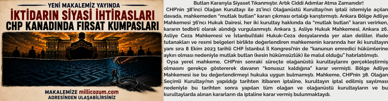 İKTİDARIN SİYASİ İHTİRASLARI CHP KANADINDA FIRSAT KUMPASLARI