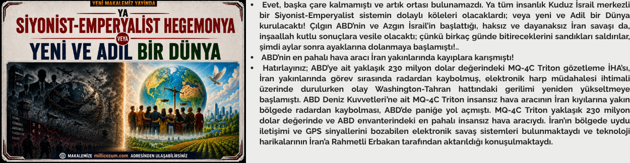 YA SİYONİST-EMPERYALİST HEGEMONYA VEYA YENİ VE ADİL BİR DÜNYA