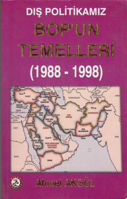 Dış Politikamız Bop'un Temelleri (1988- 1998)